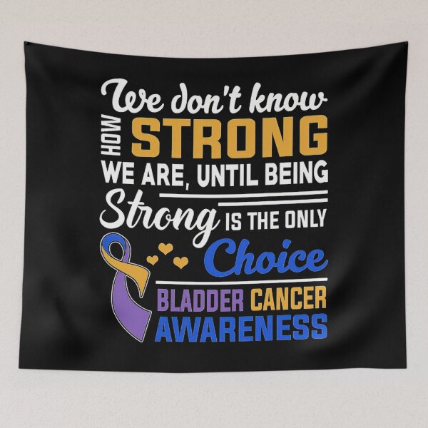 Item preview, Bladder Cancer Awareness Strong Is Only Choice designed and sold by JamesGilmore40.