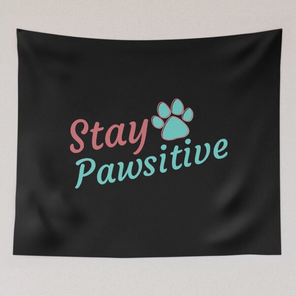 Item preview, Stay Pawsitive - Pet lovers designed and sold by Varunvij.