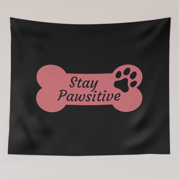 Item preview, Stay Pawsitive - Pawsitivity designed and sold by Varunvij.