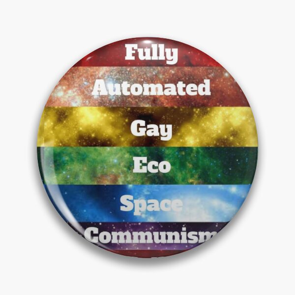 Item preview, Fully Automated Luxary Gay Eco Space Communism designed and sold by GreenMemeStash.