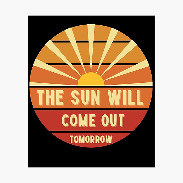 Item preview, Vintage The Sun Will Come Out Tomorrow designed and sold by ArtfulDodger9.