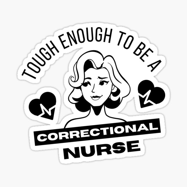 Tough Enough To Be A Correctional Nurse Sticker For Sale By T