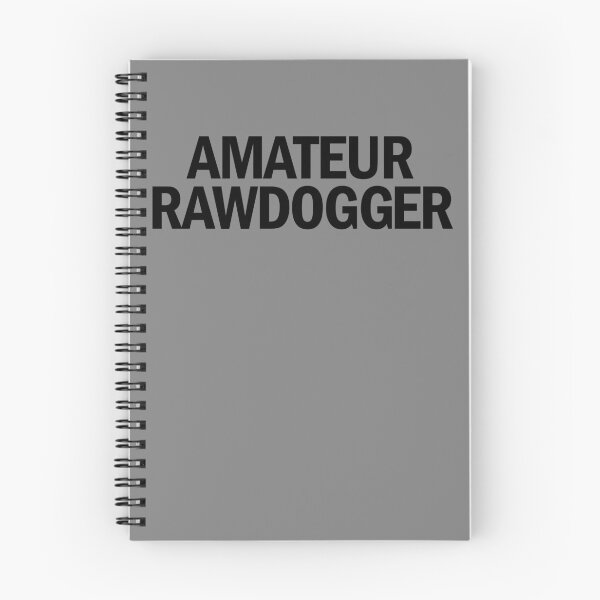 Item preview, Amateur Rawdogger Adult Humor Rawdogging Rawdogger Gear designed and sold by DynamicDesign.