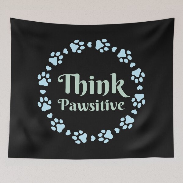 Item preview, Think Pawsitive  designed and sold by Varunvij.