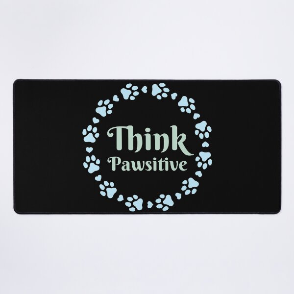 Item preview, Think Pawsitive designed and sold by Varunvij.