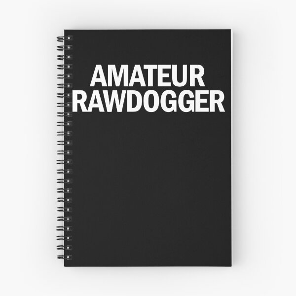 Item preview, Amateur Rawdogger Adult Humor Rawdogging Rawdogger Gear designed and sold by DynamicDesign.