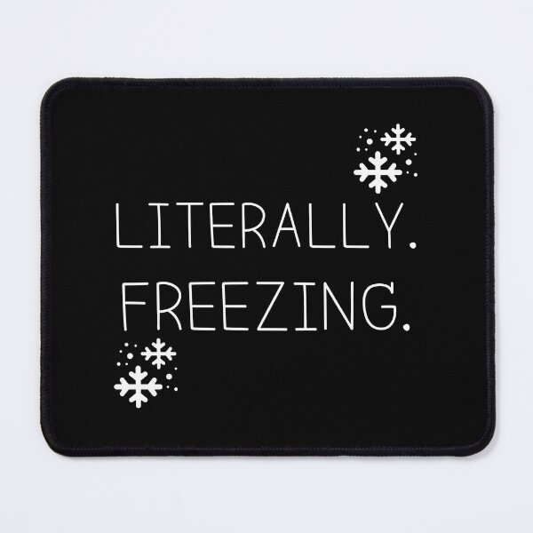 Item preview, Literally Freezing T-shirt designed and sold by Nerdygirlteez.