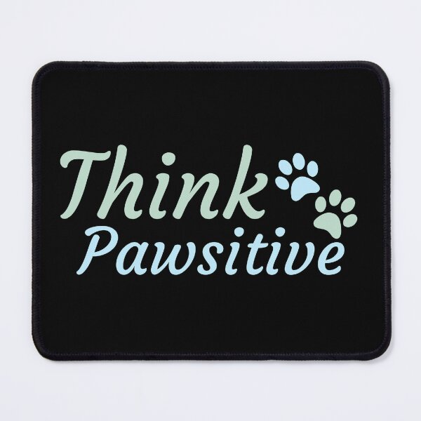 Item preview, Think Pawsitive - Pet lovers designed and sold by Varunvij.