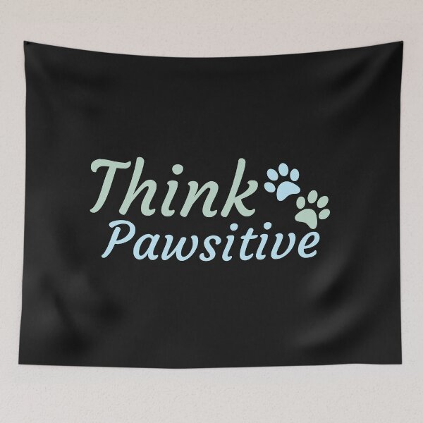 Item preview, Think Pawsitive - Pet lovers designed and sold by Varunvij.