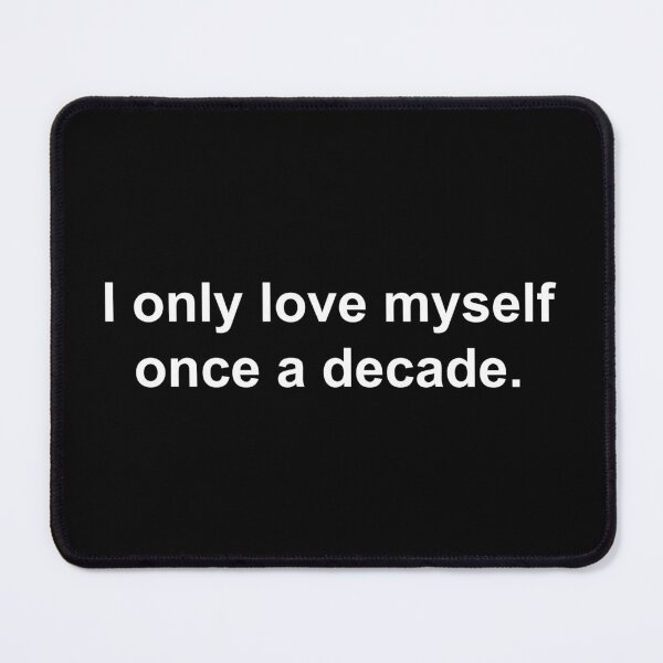 Item preview, I only love myself once a decade designed and sold by Family-Shop.
