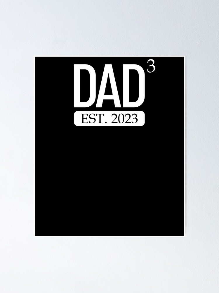 Aperçu 1 sur 3. Poster avec l'œuvre Dad Cubed Est. 2023 Father Of 3 Father's Day Men's Dad Gear créée et vendue par DynamicDesign.
