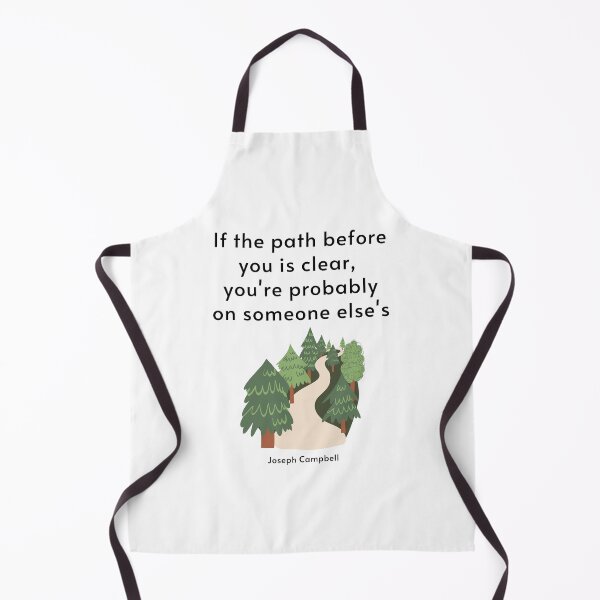 Item preview, If the path before you is clear, you're probably on someone else's. Joseph Campbell designed and sold by LifeWisdom.