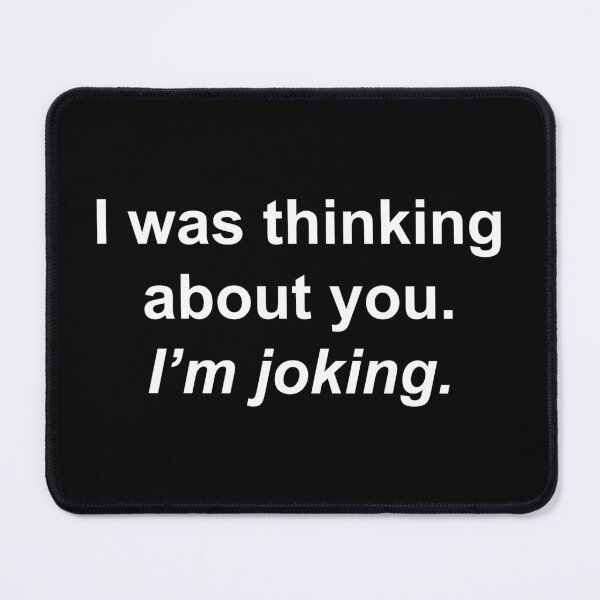 Item preview, I was thinking about you. I'm joking designed and sold by Family-Shop.