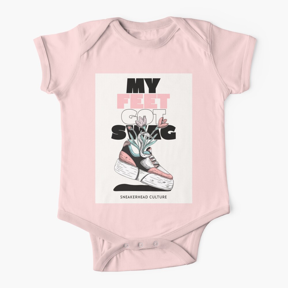 MY FEET GOT SWAG SNEAKERHEAD CULTURE Baby One-Piece for Sale by  AladdinMktgs