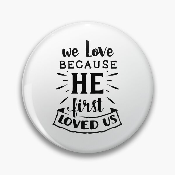 Item preview, we love because he first loved us designed and sold by ikrame-shop.