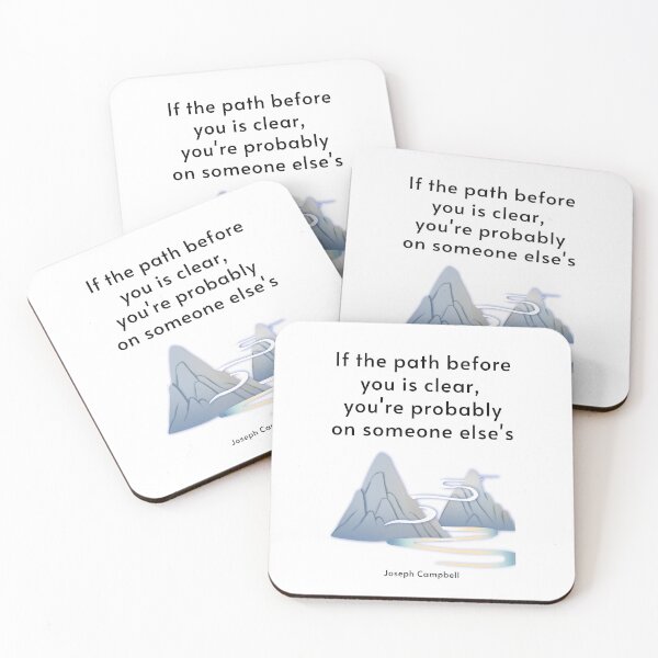 Item preview, If the path before you is clear, you're probably on someone else's. Joseph Campbell designed and sold by LifeWisdom.