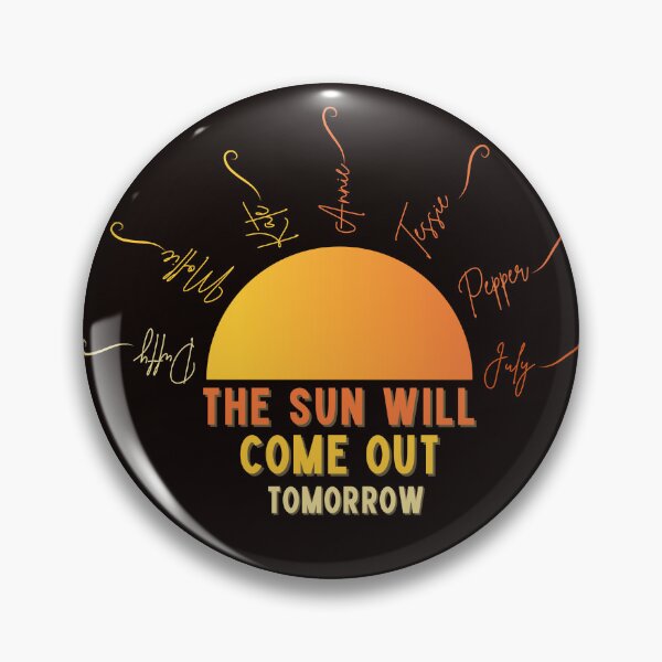 Item preview, Annie Sun Will Come Out Tomorrow With Orphans Sun Ray Names designed and sold by ArtfulDodger9.
