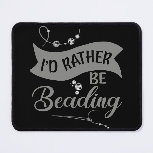 Item preview, I'd rather be beading bead artist jewelry maker jeweler gift designed and sold by MetalicBabe.
