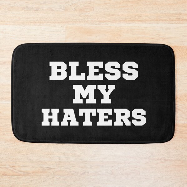 Item preview, Bless My Haters designed and sold by DeansDesigns44.