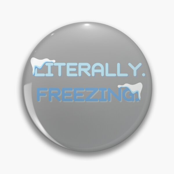 Item preview, Literally Freezing T-shirt designed and sold by Nerdygirlteez.