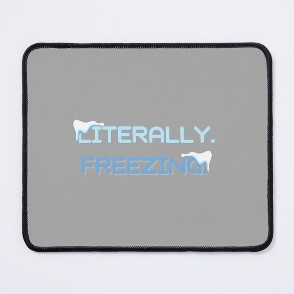 Item preview, Literally Freezing T-shirt designed and sold by Nerdygirlteez.