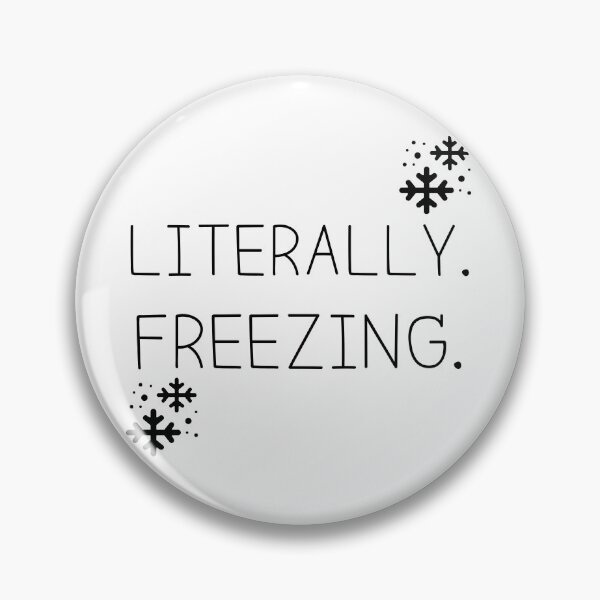 Item preview, Literally Freezing T-shirt designed and sold by Nerdygirlteez.