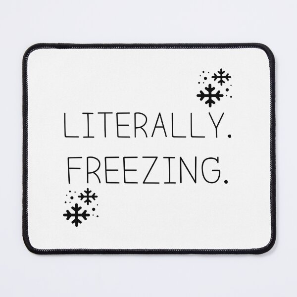 Item preview, Literally Freezing T-shirt designed and sold by Nerdygirlteez.