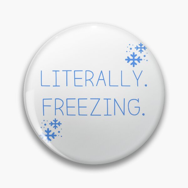 Item preview, Literally Freezing T-shirt designed and sold by Nerdygirlteez.