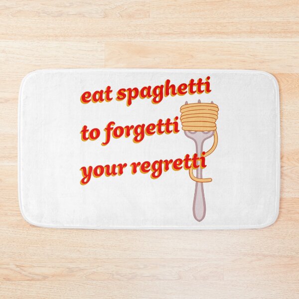Item preview, Eat The Spaghetti To Forgetti Your Regretti designed and sold by ZXSEAVBNM.