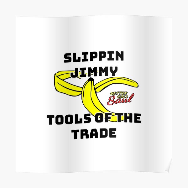 "Slippin Jimmy" Poster for Sale by Fanarchist Redbubble