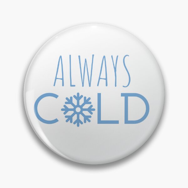 Item preview, Always cold T-shirt designed and sold by Nerdygirlteez.