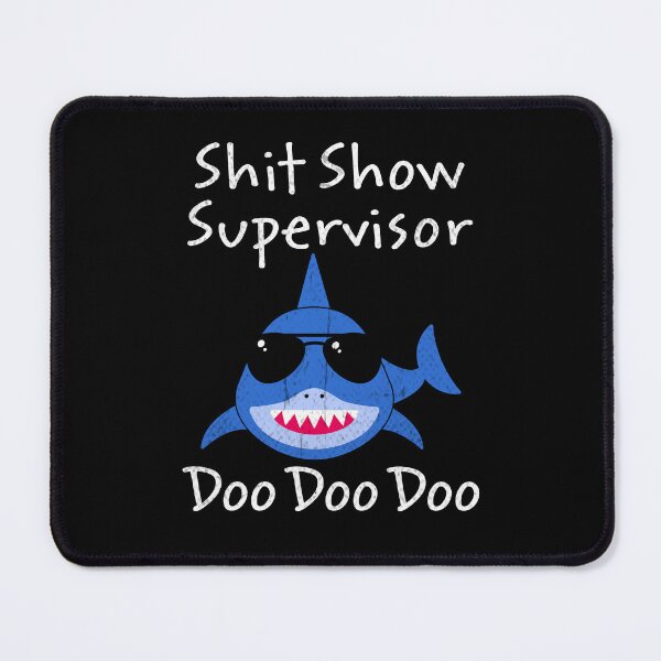 Item preview, Shit Show Supervisor Funny Mom Boss Manager Teacher Gift, Shit Show Supervisor Doo Doo Doo, Shark Boss, Sharm mom, Shark Dad, Shark designed and sold by RedArtsDesign.