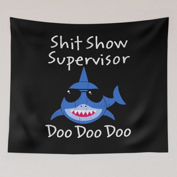 Item preview, Shit Show Supervisor Funny Mom Boss Manager Teacher Gift, Shit Show Supervisor Doo Doo Doo, Shark Boss, Sharm mom, Shark Dad, Shark designed and sold by RedArtsDesign.