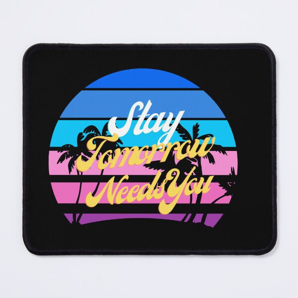 Item preview, Stay Tomorrow Needs You | Essential Healthcare Worker designed and sold by BuraxisQuotes.