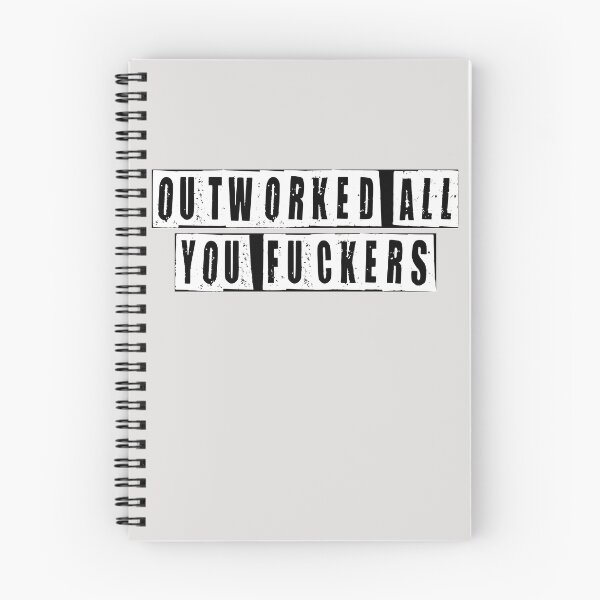 Item preview, Outworked All You Fuckers  designed and sold by HiddenStar02.