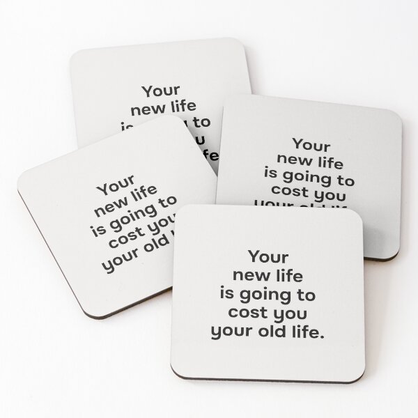 Item preview, Your new life is going to cost you your old life. Simple black lettering. designed and sold by helga-wigandt.