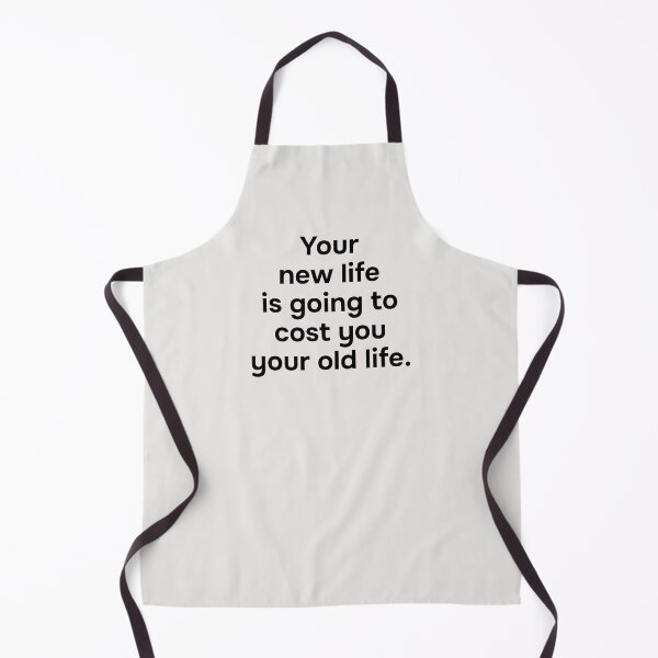 Item preview, Your new life is going to cost you your old life. Simple black lettering. designed and sold by helga-wigandt.