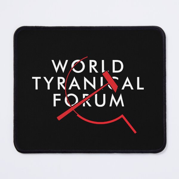Item preview, World Tyranical Forum (WEF World Economic Forum) designed and sold by TheFoolsGallery.