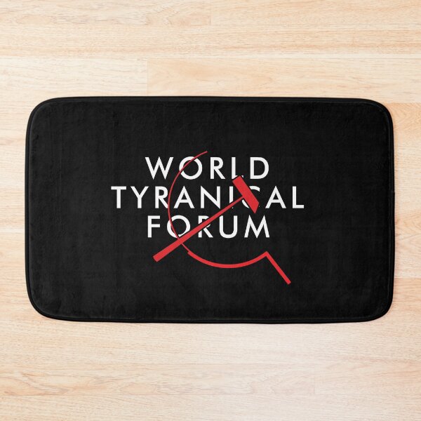 Item preview, World Tyranical Forum (WEF World Economic Forum) designed and sold by TheFoolsGallery.
