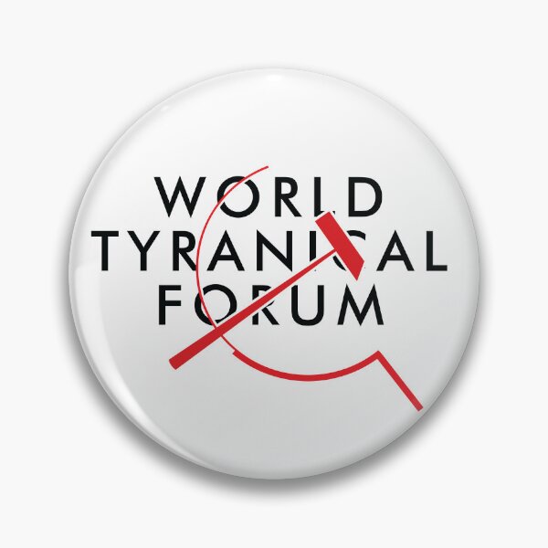Artikelvorschau, World Tyranical Forum (WEF Weltwirtschaftsforum) entworfen und verkauft von TheFoolsGallery.