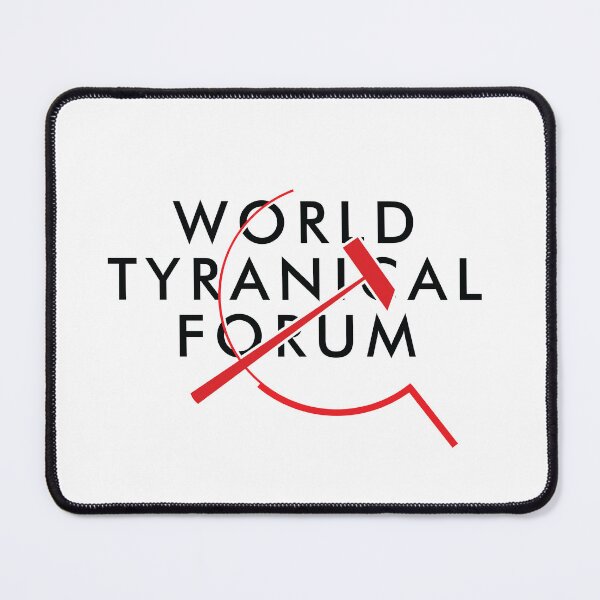 Item preview, World Tyranical Forum (WEF World Economic Forum) designed and sold by TheFoolsGallery.