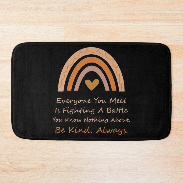 Item preview, Everyone you meet is fighting a battle you know nothing about. Be kind Always. designed and sold by Raiko-art.