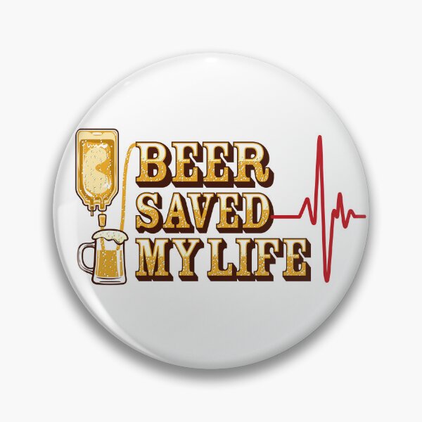 Item preview, Beer Saved My Life designed and sold by W-A-P.