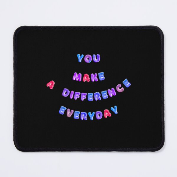 Item preview, You make a difference every day designed and sold by Ramovicana.
