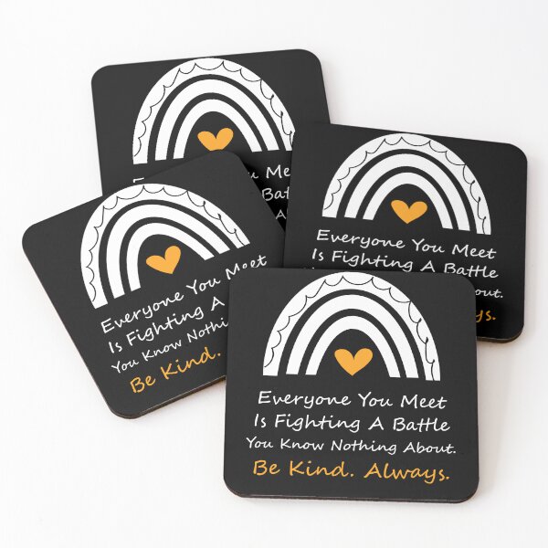 Item preview, Everyone you meet is fighting a battle you know nothing about. Be kind Always. designed and sold by Raiko-art.