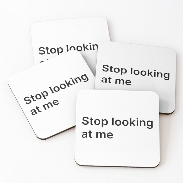 Item preview, Stop looking at me designed and sold by Create-.