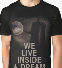 We live inside a dream Graphic T-Shirt