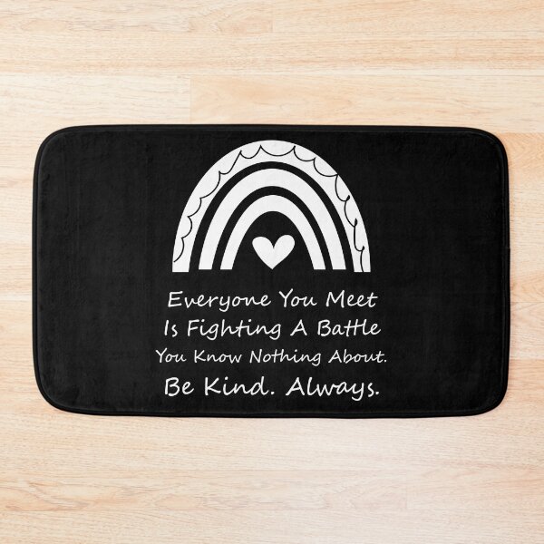 Item preview, Everyone you meet is fighting a battle you know nothing about. Be kind Always. designed and sold by Raiko-art.