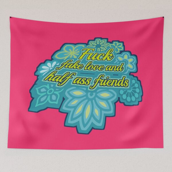 Item preview, Fuck fake love and half ass friends, with flowers this time ^_^ designed and sold by IMNIUM.