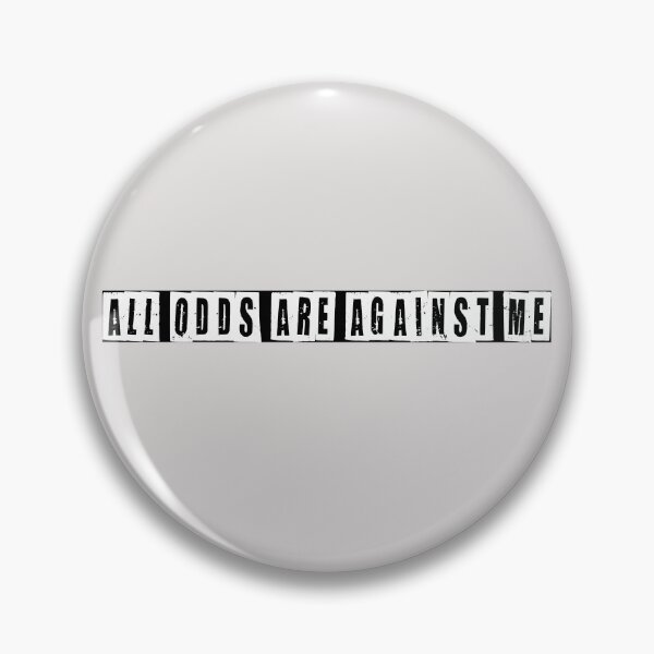 Item preview, All Odds Are Against Me  designed and sold by HiddenStar02.